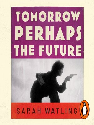 cover image of Tomorrow Perhaps the Future